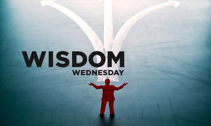 WISDOM WEDNESDAY – KNOWING I AM NOT WISE