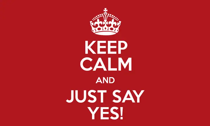 say yes