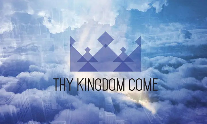 Thy Kingdom Come