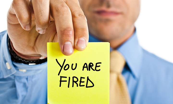 WORDS YOU DON’T WANT TO HEAR; YOU’RE FIRED!