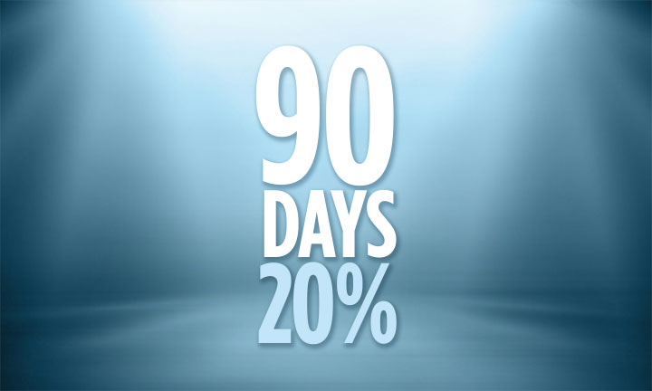 90 DAYS – 20 PERCENT