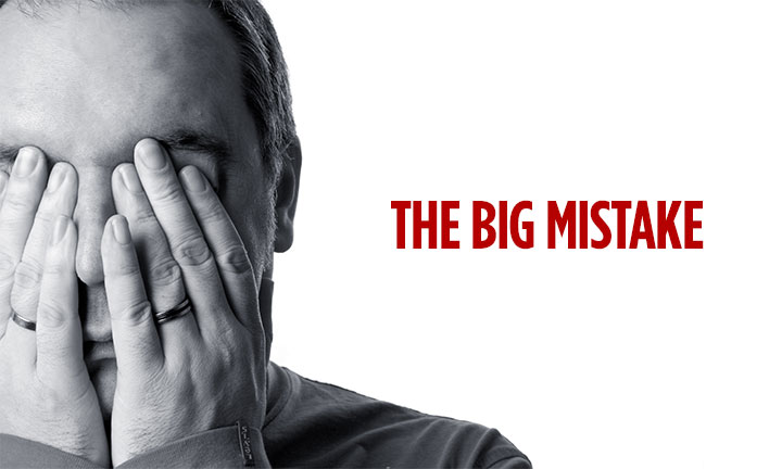 THE BIG MISTAKE