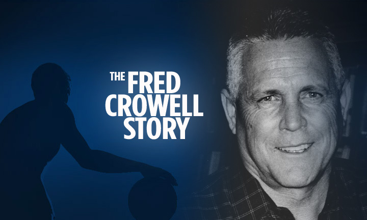 The Fred Crowell Story