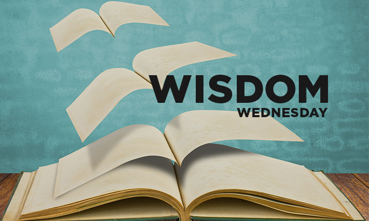WISDOM WEDNESDAY – WISDOM’S ORIGIN